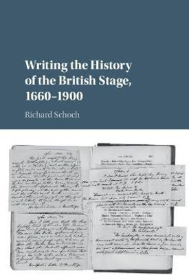 Writing the History of the British Stage(English, Hardcover, Schoch Richard)