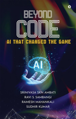 Beyond Code(English, Paperback, Srinivasa Skn Ambati Sudhir Kumar)