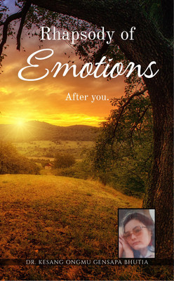 Rhapsody of Emotions - AFTER YOU(Paperback, DR. KESANG ONGMU GENSAPA BHUTIA)