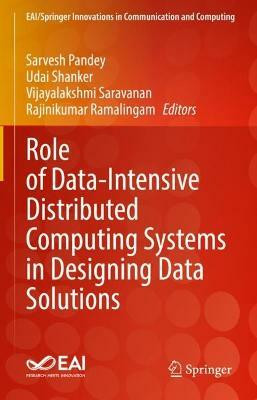 Role of Data-Intensive Distributed Computing Systems in Designing Data Solutions(English, Hardcover, unknown)