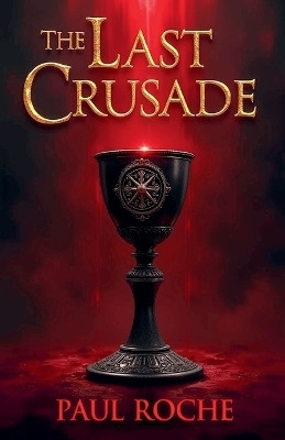 The Last Crusade(English, Paperback, Roche Paul)