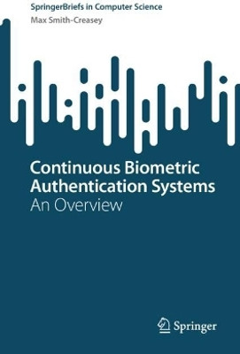 Continuous Biometric Authentication Systems(English, Paperback, Smith-Creasey Max)