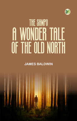 The Sampo: A Wonder Tale of the Old North(Paperback, James Baldwin)