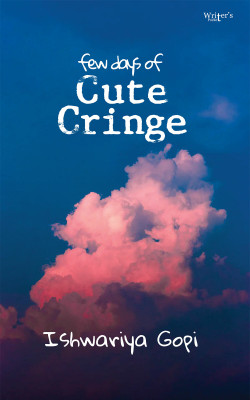 Few Days of Cute Cringe(Paperback, Ishwariya Gopi)