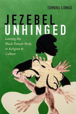 Jezebel Unhinged(English, Hardcover, Lomax Tamura)