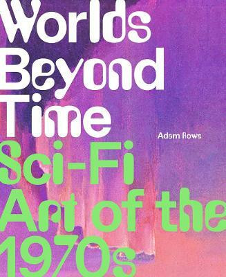Worlds Beyond Time(English, Hardcover, Rowe Adam)