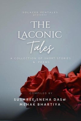 The Laconic Tales(English, Paperback, Sushree Sneha Das, amp, Mehak Bhartiya)