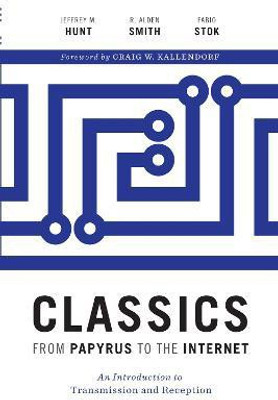 Classics from Papyrus to the Internet(English, Paperback, Hunt Jeffrey M.)