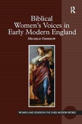 Biblical Women's Voices in Early Modern England(English, Hardcover, Osherow Michele)