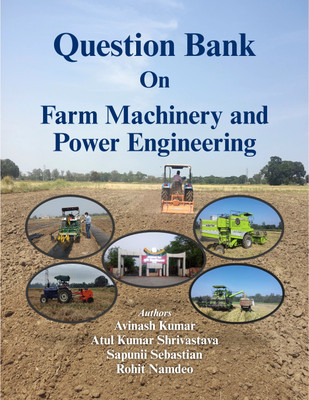 Question Bank On Farm Machinery and Power Engineering(Paperback, Avinash Kumar, Atul Kumar Shrivastava, Sapunii Sebastian, Rohit Namdeo)