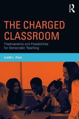 The Charged Classroom(English, Paperback, Pace Judith L.)