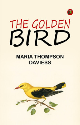 The Golden Bird(Paperback, Maria Thompson Daviess)