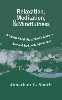 Relaxation, Meditation, & Mindfulness(English, Hardcover, Smith Jonathan C.)
