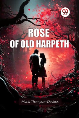 Rose of Old Harpeth(English, Paperback, Daviess Maria Thompson)