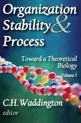 Organization Stability and Process(English, Paperback, Waddington C. H.)