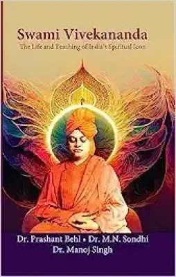 Swami Vivekananda The Life and Teaching of India's Spiritual Icon(Kitabwallah, Dr. Prashant Behl, Dr. M.N.Sondhi, Dr. Manoj Singh)