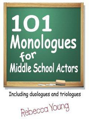 101 Monologues for Middle School Actors(English, Hardcover, Young Rebecca)