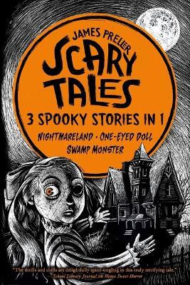Scary Tales: 3 Spooky Stories in 1(English, Paperback, Preller James)