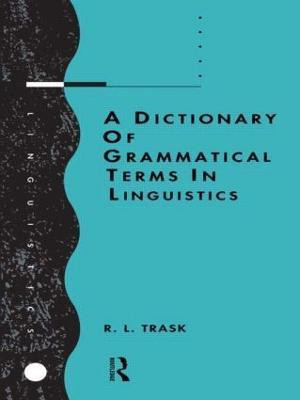 A Dictionary of Grammatical Terms in Linguistics(English, Paperback, Trask R.L.)