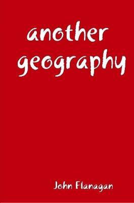 another geography(English, Paperback, Flanagan John)
