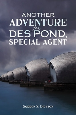 Another Adventure for Des Pond, Special Agent(English, Paperback, Dickson Gordon S.)