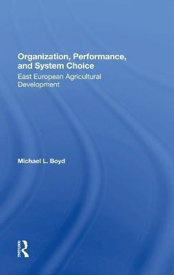 Organization, Performance, And System Choice(English, Hardcover, Boyd Michael L)