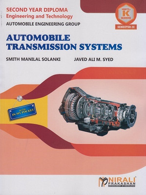 AUTOMOBILE TRANSMISSION SYSTEMS (313314) - MSBTE K Scheme – Semester 3 – Second Year Diploma Course In Automobile Engineering(Paperback, Smith Manilal Solanki, Javed Ali M. Syed)