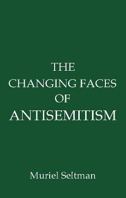 The Changing Faces of Antisemitism(English, Paperback, Seltman Muriel)