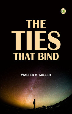 The Ties That Bind(Paperback, Walter M. Miller)