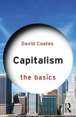 Capitalism: The Basics(English, Paperback, Coates David)