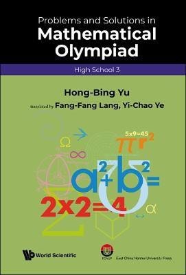 Problems And Solutions In Mathematical Olympiad (High School 3)(English, Paperback, Yu Hong-bing)