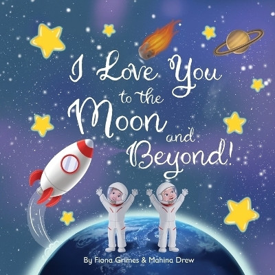 I Love You to the Moon and Beyond!(English, Paperback, Drew Mahina)