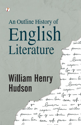 An Outline History of English Literature(Paperback, William Henry Hudson)