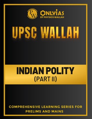 PWONLYIAS UPSC Wallah India Polity Part 2 For Civil Services Exam(Paperback, PW)