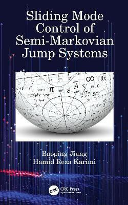 Sliding Mode Control of Semi-Markovian Jump Systems(English, Hardcover, Jiang Baoping)