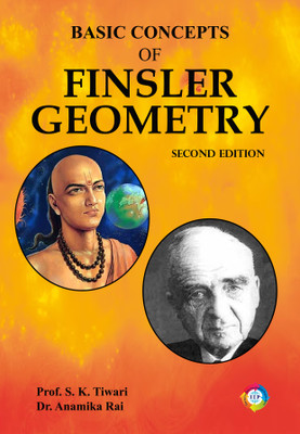 Basic Concepts of Finsler Geometry(Paperback, Prof. S. K. Tiwari, Dr. Anamika Rai)