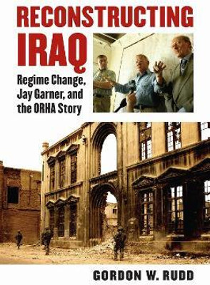 Reconstructing Iraq(English, Hardcover, Rudd Gordon W.)