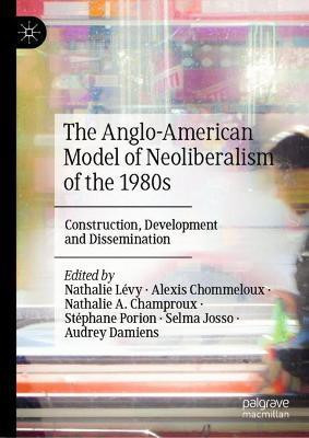 The Anglo-American Model of Neoliberalism of the 1980s(English, Hardcover, unknown)