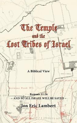 The Temple and the Lost Tribes of Israel(English, Hardcover, Lambert Jon Eric)