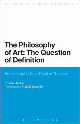 The Philosophy of Art: The Question of Definition(English, Electronic book text, Andina Tiziana)