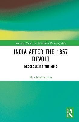 India after the 1857 Revolt(English, Hardcover, Doss M. Christhu)