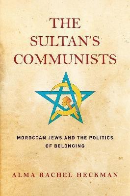 The Sultan's Communists(English, Electronic book text, Heckman Alma Rachel)