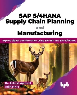 SAP S/4HANA Supply Chain Planning and Manufacturing(English, Paperback, Agrawal Agrawal)