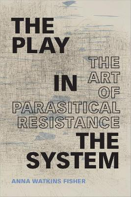 The Play in the System(English, Paperback, Fisher Anna Watkins)