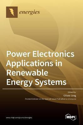 Power Electronics Applications in Renewable Energy Systems(English, Hardcover, unknown)