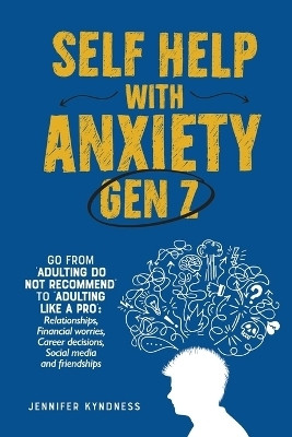 Self help with Anxiety - Gen Z(English, Paperback, Kyndnes Jennifer)