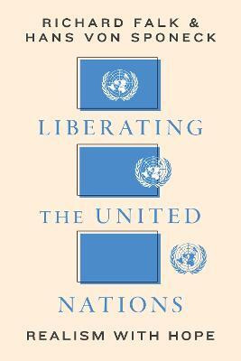 Liberating the United Nations(English, Paperback, Falk Richard A.)