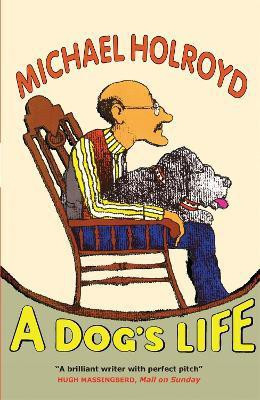 A Dog's Life(English, Paperback, Holroyd Michael)
