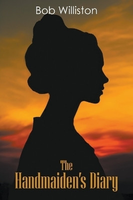 The Handmaiden's Diary(English, Paperback, Williston Bob)