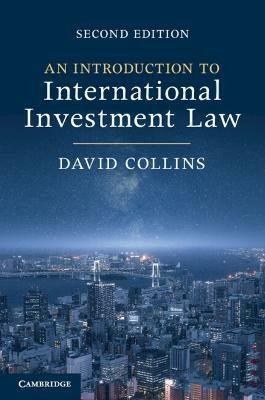 An Introduction to International Investment Law(English, Paperback, Collins David)